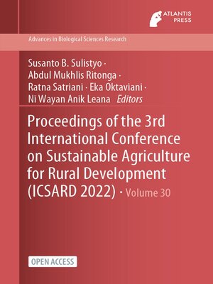cover image of Proceedings of the 3rd International Conference on Sustainable Agriculture for Rural Development (ICSARD 2022)